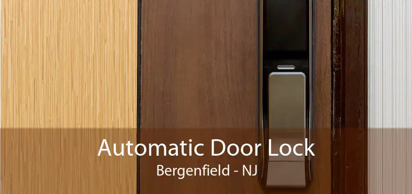 Automatic Door Lock Bergenfield - NJ