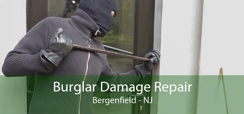 Burglar Damage Repair Bergenfield - NJ