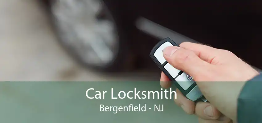 Car Locksmith Bergenfield - NJ