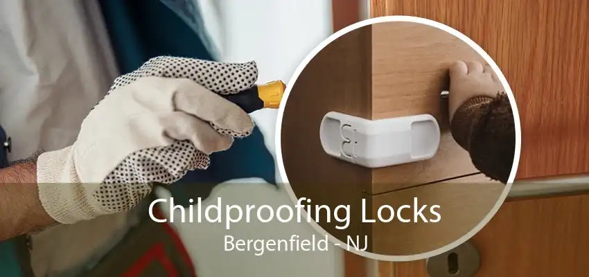 Childproofing Locks Bergenfield - NJ