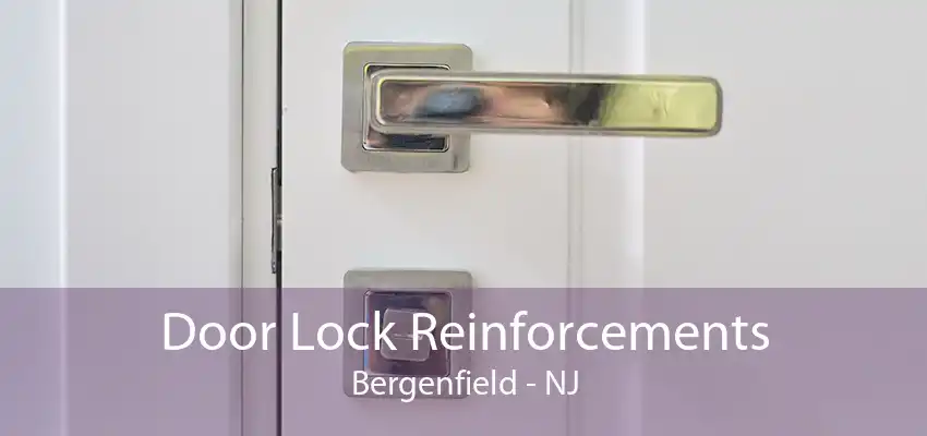 Door Lock Reinforcements Bergenfield - NJ