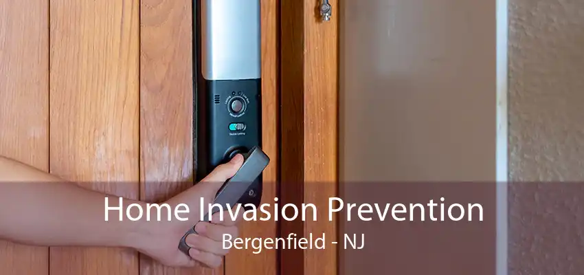 Home Invasion Prevention Bergenfield - NJ