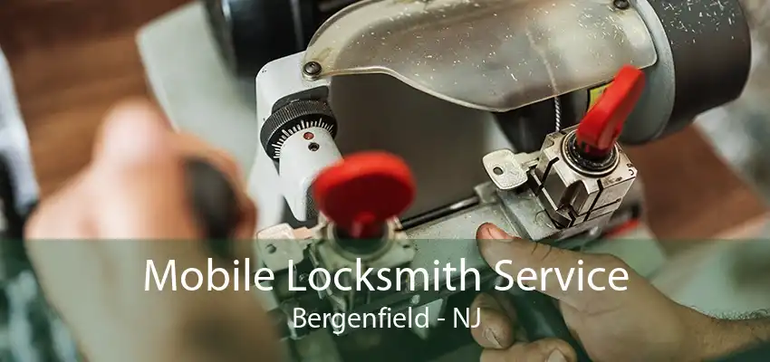 Mobile Locksmith Service Bergenfield - NJ