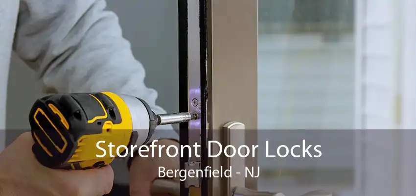 Storefront Door Locks Bergenfield - NJ
