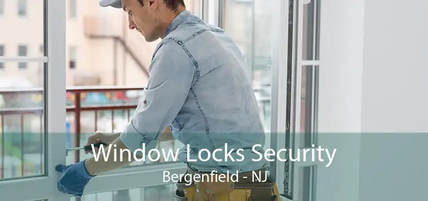 Window Locks Security Bergenfield - NJ